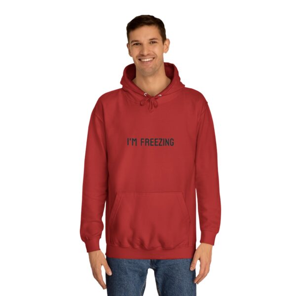 Hoodie 'I'M FREEZING' Unisex College Hoodie - Image 26