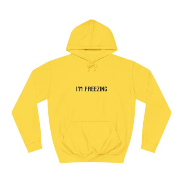 Hoodie 'I'M FREEZING' Unisex College Hoodie - Image 21