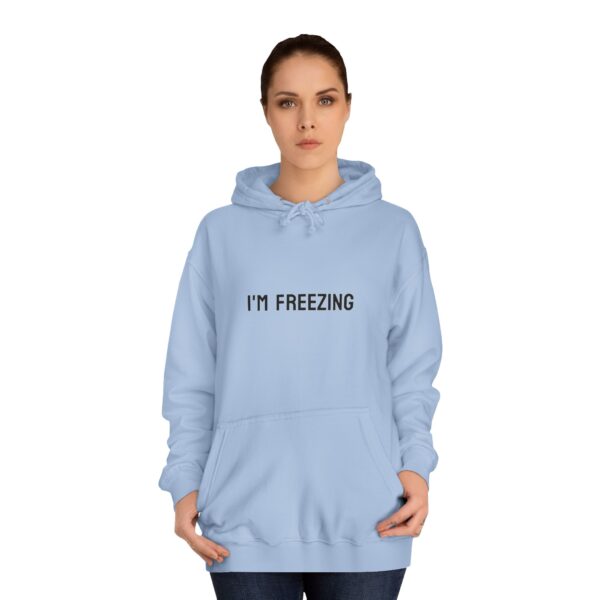 Hoodie 'I'M FREEZING' Unisex College Hoodie - Image 28