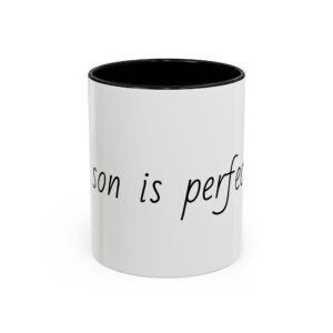 My son is perfect Accent Coffee Mug (11, 15oz)