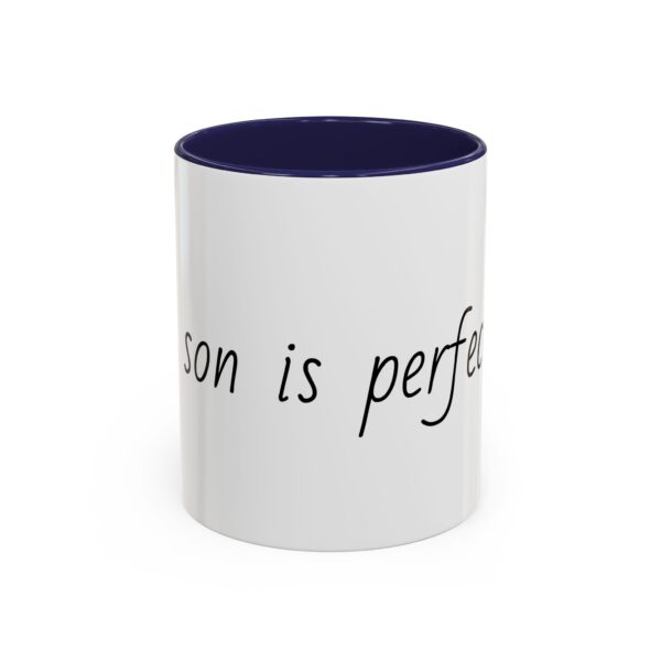 My son is perfect Accent Coffee Mug (11, 15oz) - Image 18