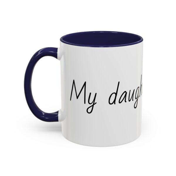 My daughter is perfect Accent Coffee Mug (11, 15oz) - Image 2