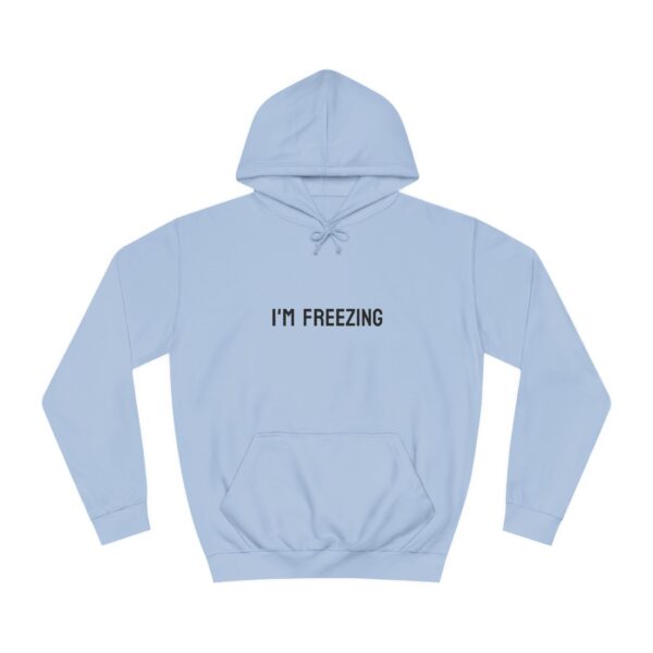 Hoodie 'I'M FREEZING' Unisex College Hoodie - Image 4