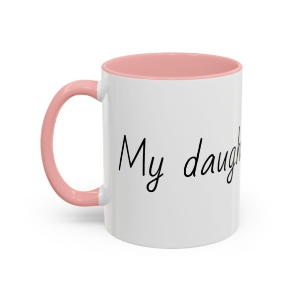 My daughter is perfect Accent Coffee Mug (11, 15oz) - Image 13