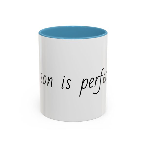 My son is perfect Accent Coffee Mug (11, 15oz) - Image 36