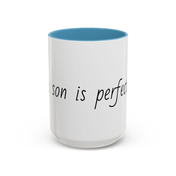 My son is perfect Accent Coffee Mug (11, 15oz) - Image 21