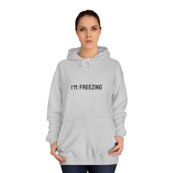 Hoodie 'I'M FREEZING' Unisex College Hoodie - Image 18