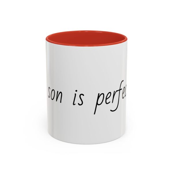 My son is perfect Accent Coffee Mug (11, 15oz) - Image 15