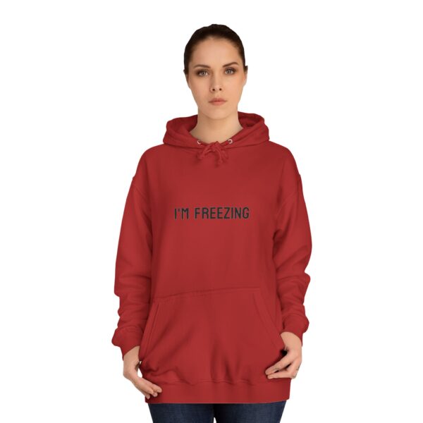 Hoodie 'I'M FREEZING' Unisex College Hoodie - Image 9