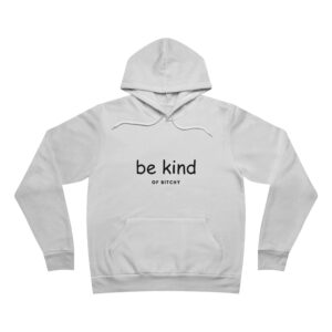 "Be Kind of bitchy" Unisex Sponge Fleece Pullover Hoodie