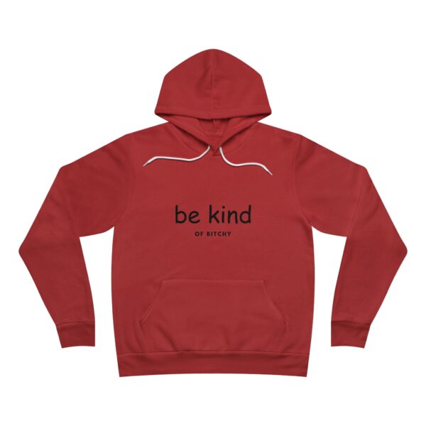 "Be Kind of bitchy" Unisex Sponge Fleece Pullover Hoodie - Image 3