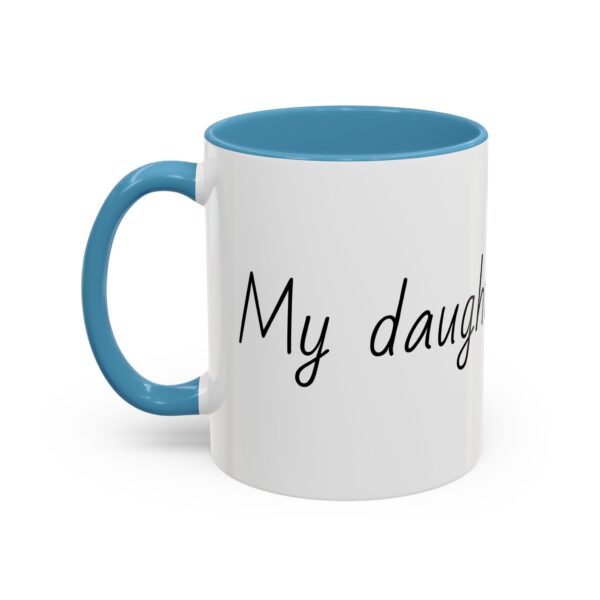 My daughter is perfect Accent Coffee Mug (11, 15oz) - Image 8