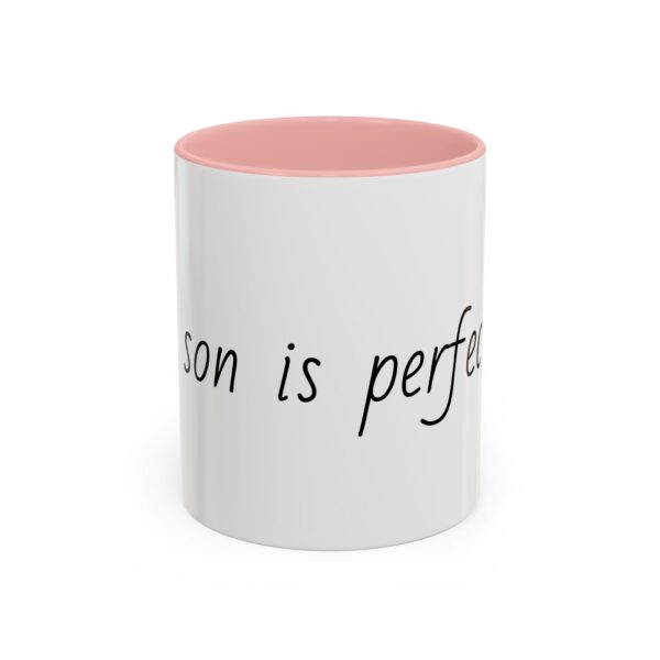 My son is perfect Accent Coffee Mug (11, 15oz) - Image 32