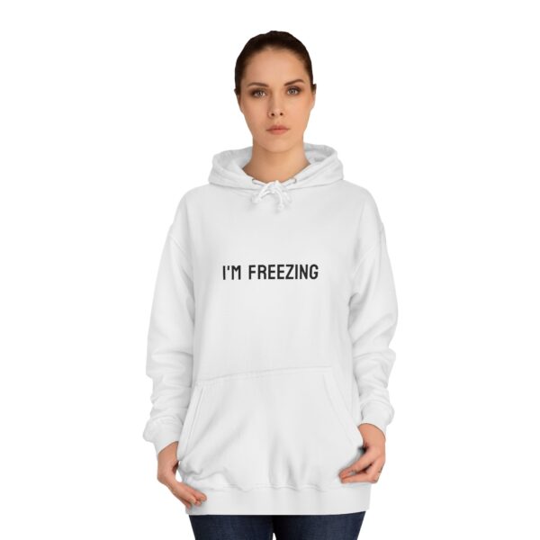 Hoodie 'I'M FREEZING' Unisex College Hoodie - Image 23