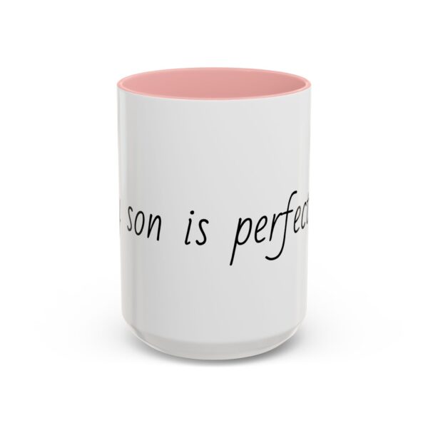 My son is perfect Accent Coffee Mug (11, 15oz) - Image 26