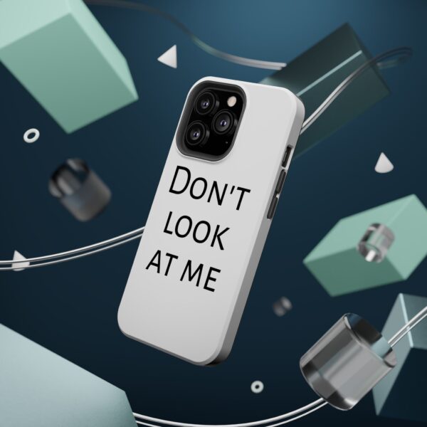 DON'T LOOK AT ME Magnetic Tough Phone Cases - Image 63