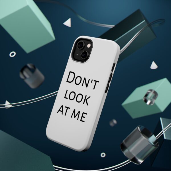 DON'T LOOK AT ME Magnetic Tough Phone Cases - Image 10