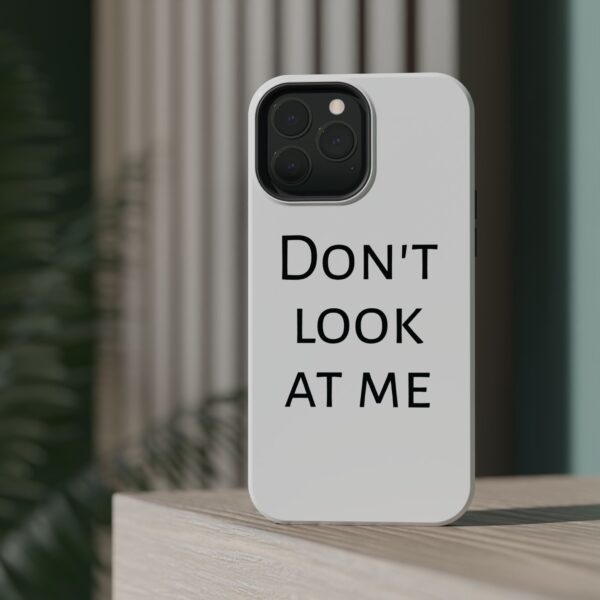 DON'T LOOK AT ME Magnetic Tough Phone Cases - Image 65