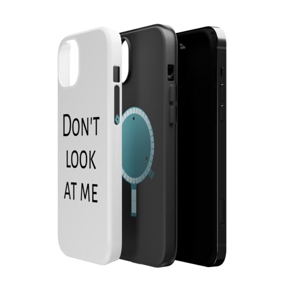 DON'T LOOK AT ME Magnetic Tough Phone Cases - Image 61