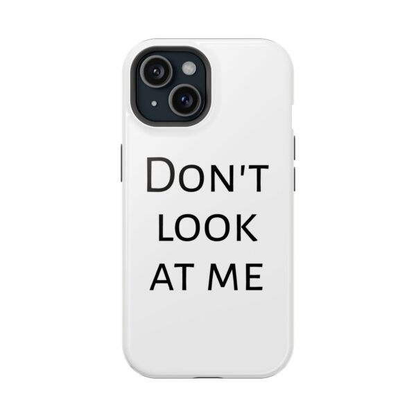 DON'T LOOK AT ME Magnetic Tough Phone Cases - Image 60