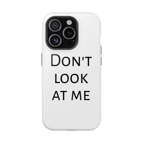 DON'T LOOK AT ME Magnetic Tough Phone Cases - Image 25