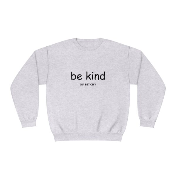 \'Be Kind OF BITCHY\' Unisex NuBlend® Crewneck Sweatshirt - Image 12