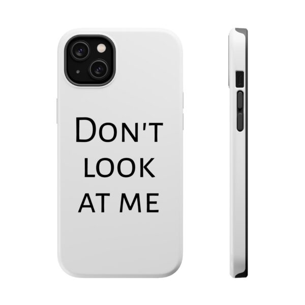 DON'T LOOK AT ME Magnetic Tough Phone Cases - Image 59