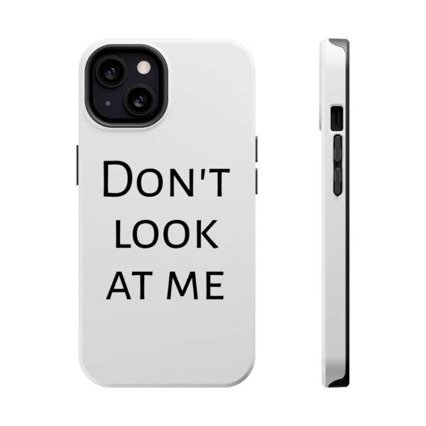 DON'T LOOK AT ME Magnetic Tough Phone Cases - Image 21