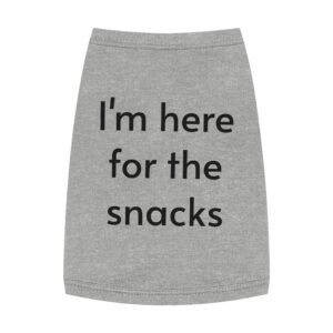 I’m here for the snacks, Pet Tank Top