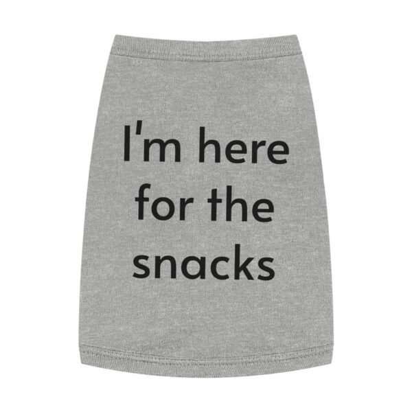 I’m here for the snacks, Pet Tank Top