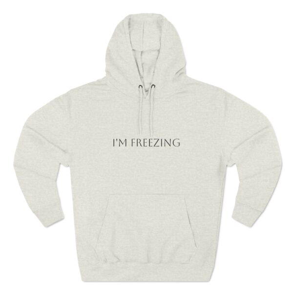 Warm and Cozy \"I\'M FREEZING\" Three-Panel Fleece Hoodie - Image 3