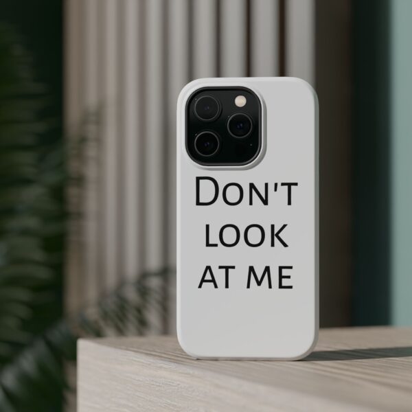 DON'T LOOK AT ME Magnetic Tough Phone Cases - Image 14