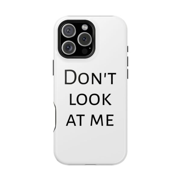 DON'T LOOK AT ME Magnetic Tough Phone Cases - Image 40