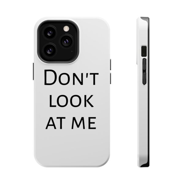 DON'T LOOK AT ME Magnetic Tough Phone Cases - Image 37