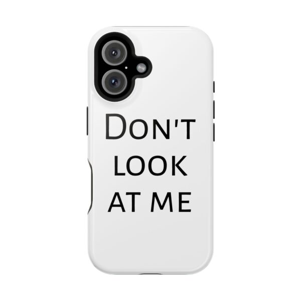 DON'T LOOK AT ME Magnetic Tough Phone Cases - Image 35