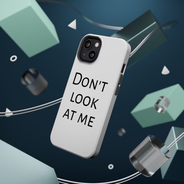 DON'T LOOK AT ME Magnetic Tough Phone Cases - Image 4