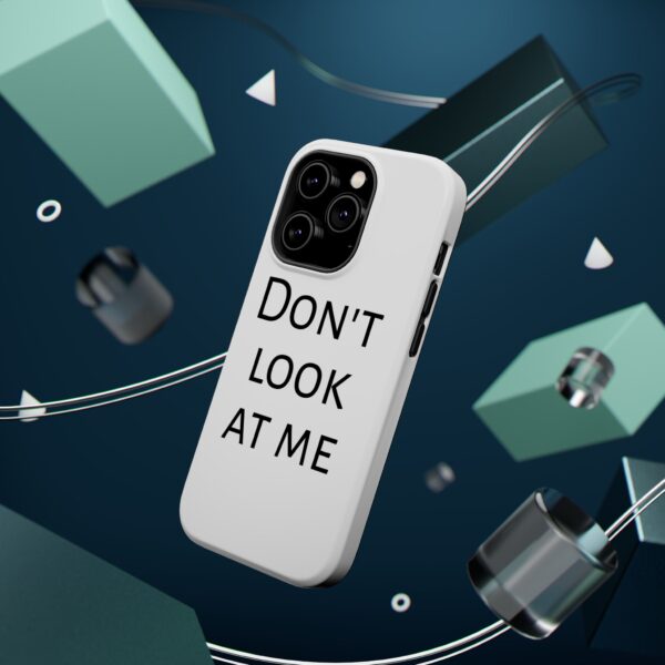 DON'T LOOK AT ME Magnetic Tough Phone Cases - Image 8