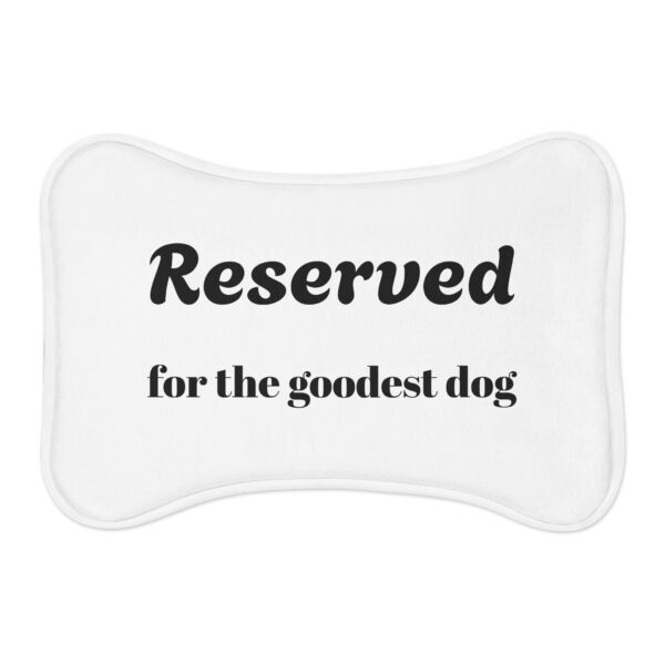 \'Reserved for the goodest dog\' Pet Feeding Mats