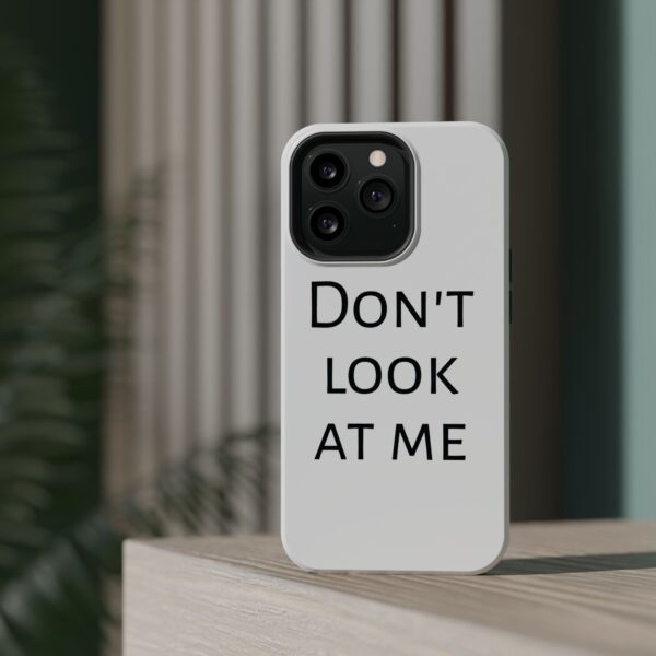 DON'T LOOK AT ME Magnetic Tough Phone Cases - Image 26