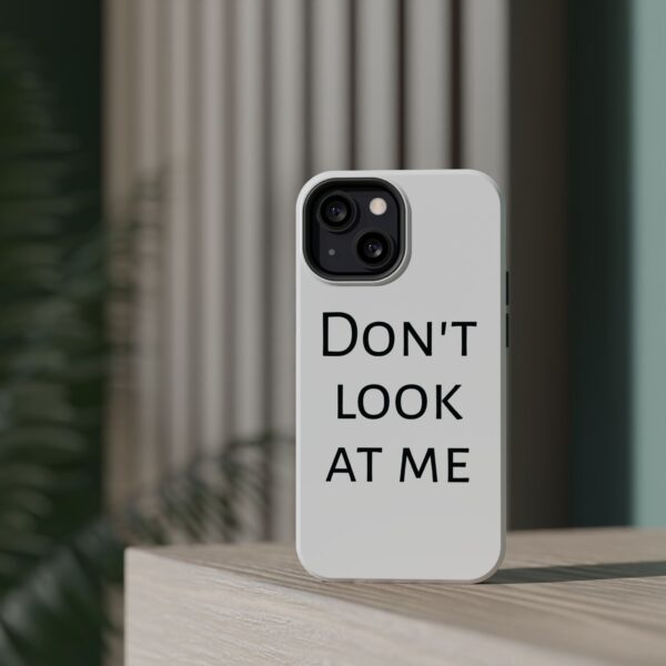 DON'T LOOK AT ME Magnetic Tough Phone Cases - Image 49