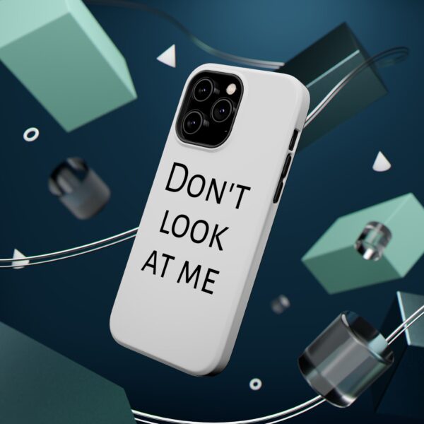 DON'T LOOK AT ME Magnetic Tough Phone Cases - Image 55