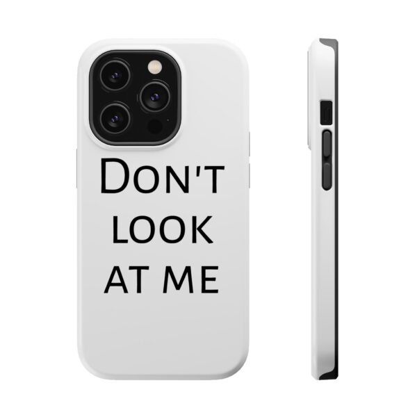 DON'T LOOK AT ME Magnetic Tough Phone Cases - Image 24