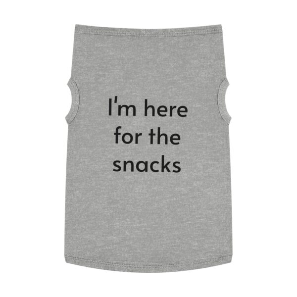 I’m here for the snacks, Pet Tank Top - Image 19