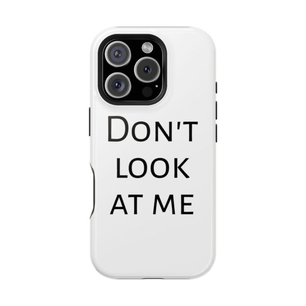 DON'T LOOK AT ME Magnetic Tough Phone Cases - Image 48