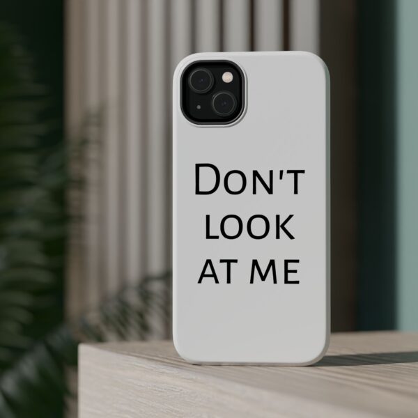 DON'T LOOK AT ME Magnetic Tough Phone Cases - Image 36