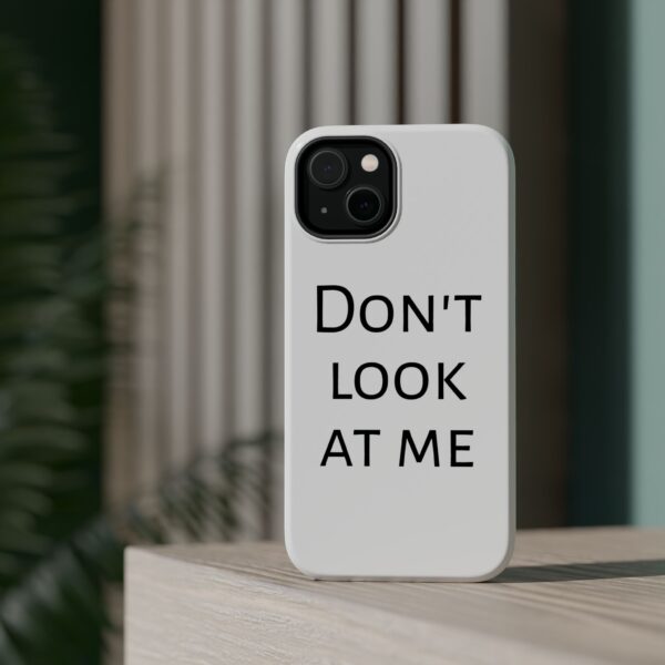 DON'T LOOK AT ME Magnetic Tough Phone Cases - Image 11