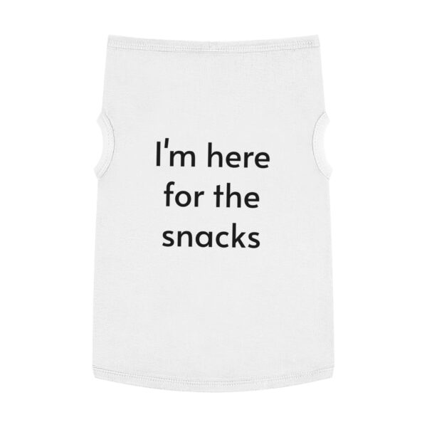 I’m here for the snacks, Pet Tank Top - Image 25