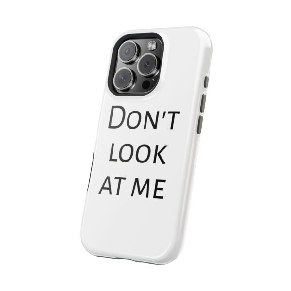 DON'T LOOK AT ME Magnetic Tough Phone Cases - Image 9