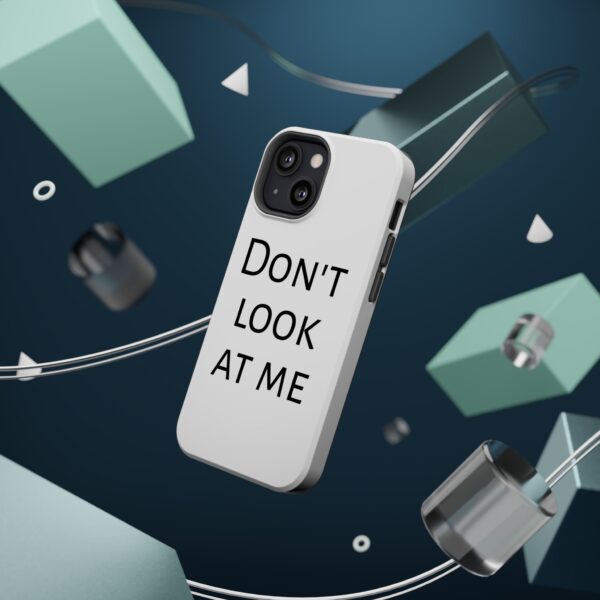 DON'T LOOK AT ME Magnetic Tough Phone Cases - Image 58