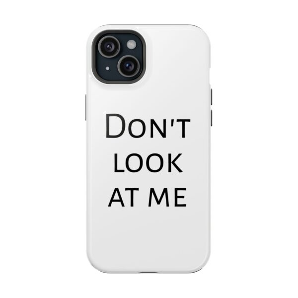 DON'T LOOK AT ME Magnetic Tough Phone Cases - Image 38